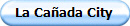 La Ca�ada City